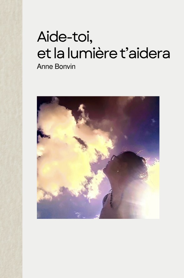 Aide-toi, et la lumière t'aidera